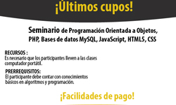 Últimos cupos de seminario de programación orientada a objetos, PHP, bases de datos MySQL, JavaScript, HTML5, CSS